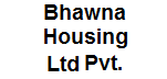 Bhawna Housing Pvt Ltd